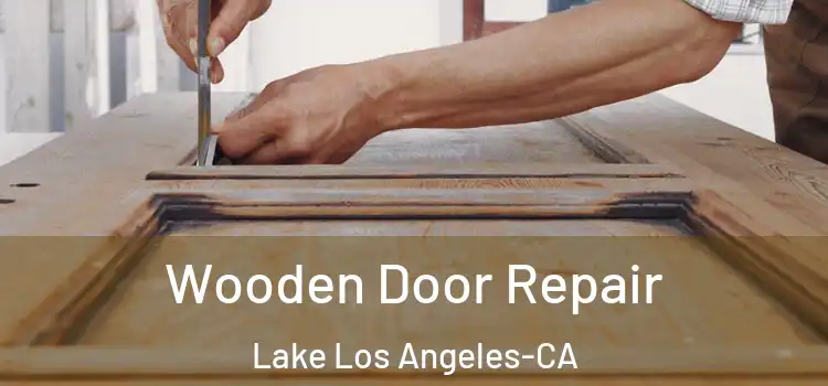  Wooden Door Repair Lake Los Angeles-CA